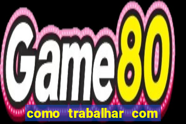 como trabalhar com jogos de aposta